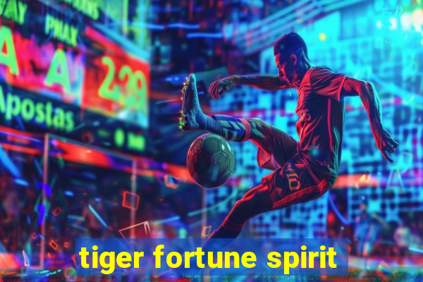 tiger fortune spirit